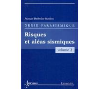 Jean-Louis Betbeder-Matibet – Risques et aléas sismiques – Génie parasismique, Vol. 2 – Broché