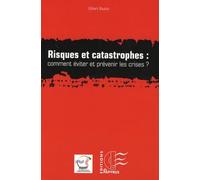 Risques et catastrophes : comment éviter et prévenir les crises ?: Le management des situations complexes