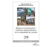 Risques et environnement : recherches interdisciplinaires sur la vulnérabilité des sociétés Recherches interdisciplinaires sur la vulnérabilité des sociétés - Anne Peltier - L'harmattan - broché - Etu