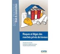 Risques et litiges des marchés privés de travaux Passation des marchés. Exécution et réception des travaux. Garantie de parfait achèvement. - François-Xavier Ajaccio - Cstb - broché - Etude