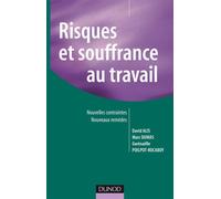 Risques et souffrance au travail Nouvelles contraintes, nouveaux remèdes - David Alis - Dunod - broché - Etude