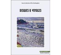 Risques et voyages Actes du colloque organisé à Mulhouse le 16 mai 2024 - Éric Desfougères - Mare & Martin - broché - Etude