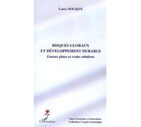 Risques globaux et développement durable Fausses pistes et vraies solutions - Laure Dolique - L'harmattan - broché - Livre