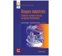 Risques Industriels - Complexité, Incertitude, Décision : Une Approche Interdisciplinaire