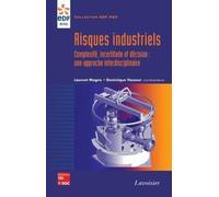 Risques industriels - Complexité, incertitude et décision : une approche interdisciplinaire: Complexité, incertitude et décision : une approche interdisciplinaire