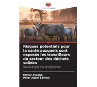 Risques potentiels pour la santé auxquels sont exposés les travailleurs du secteur des déchets solides
