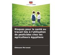 Risques pour la santé au travail liés à l'utilisation de pesticides chez les agriculteurs égyptiens