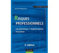 Risques professionnels - 3ème édition - Caractéristiques, réglementation, prévention: Caractéristiques, réglementation, prévention