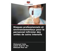 Risques professionnels et environnementaux pour le personnel infirmier des unités de soins intensifs