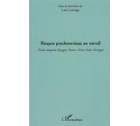 Risques Psychosociaux Au Travail - Etude Comparée Espagne, France, Grèce, Italie, Portugal