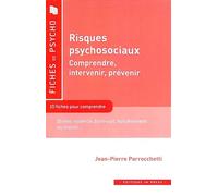 Risques psychosociaux: Comprendre, intervenir, prévenir