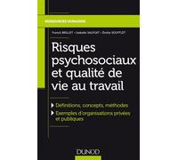Risques psychosociaux et qualité de vie au travail - Définitions, concepts, méthodes Définitions, concepts, méthodes, Exemples dorganisations privées et publiques - Franck Brillet - Dunod - broché - E