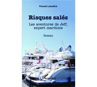 Vincent Lemaître – Risques salés – Les aventures de Jeff, expert maritime – Roman – Broché