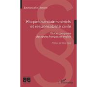 Risques sanitaires sériels et responsabilité civile Etude comparée des droits français et anglais - Emmanuelle Lemaire - L'harmattan - broché - Etude