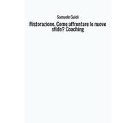 Ristorazione. Come Affrontare Le Nuove Sfide? Coaching