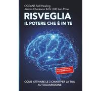 Risveglia il potere che è in te: Come attivare le 3 chiavi per la tua autoguarigione
