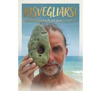 Risvegliarsi. Autobiografia di un pescivendolo
