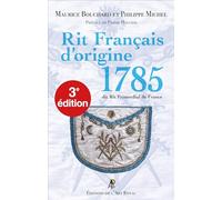 Rit Français d'origine 1785: dit Rit Primordial de France - 3e édition corrigée et enrichie