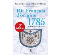 Rit français d'origine 1785 Dit Rit Primordial de France, 3ème édition corrigée et enrichie - Maurice Bouchard - Art Royal - broché - Essai