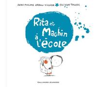 Rita et Machin à l'école - Jean-Philippe Arrou-Vignod - Gallimard jeunesse - cartonné - Album jeunesse dès 3 ans
