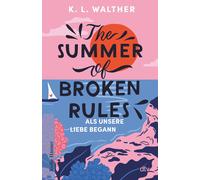 Rita Gravert K. The Summer of Broken Rules: Als unsere Liebe begann De (Poche)
