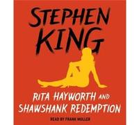 Rita Hayworth and Shawshank Redemption by Stephen King & Read by Frank Muller Stephen King Read by Frank Muller (Auteur)