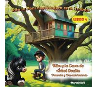 Rita la Poni Exploradora en el Trabajo: Rita y la Casa de Árbol Oculta: Valentía y Descubrimiento