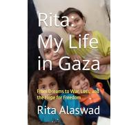 Rita: My Life in Gaza: From Dreams to War, Loss, and the Hope for Freedom