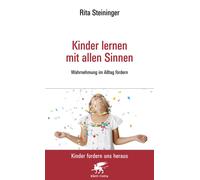 Rita Steininger Kinder lernen mit allen Sinnen (Kinder fordern uns herau (Poche)