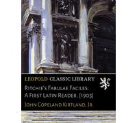 Ritchie's Fabulae Faciles: A First Latin Reader. [1903]