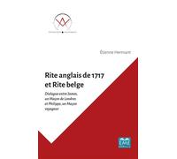 Rite anglais de 1717 et rite belge Dialogue entre James, un maçon de Londres et Philippe, un maçon voyageur - Etienne Hermant - Eme Et Intercommunications - broché - Essai