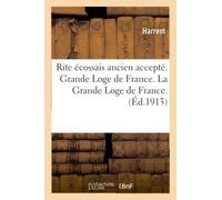 Rite écossais ancien accepté. Grande Loge de France
