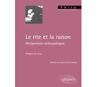 rite et la raison, Wittgenstein anthropologue (Le) - Préface de Vincent Descombes