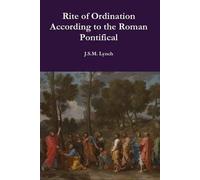 Rite Of Ordination According To The Roman Pontifical