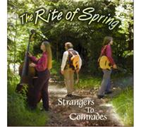 Rite of Spring - Strangers to Comrades