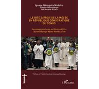 Rite zaïrois de la messe en République Démocratique du Congo: Hommage posthume au Révérend Père Laurent Mpongo Mpoto Mamba, cicm