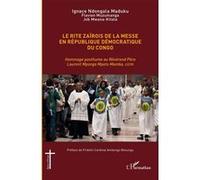 Rite zaïrois de la messe en République Démocratique du Congo Ignace Ndongala Maduku (Auteur), Job Mwana-Kitata (Auteur), Flavien Muzumanga (Auteur), Fridolin Cardinal Ambongo Besungu (Préface)
