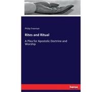 Rites and Ritual A Plea for Apostolic Doctrine and Worship - Philip Freeman - BoD Third Party Titles - Livre en Anglais Philip FreemanPhilip Freeman (Auteur)