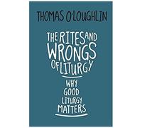 Rites And Wrongs Of Liturgy