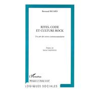 Rites, code et culture rock Un art de vivre communautaire - Bertrand Ricard - L'harmattan - broché - Essai