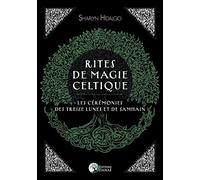 Rites de magie celtique - Les cérémonies des treize lunes et de Samhain