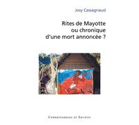 Rites de Mayotte ou chronique d'une mort annoncée? - Josiane Cassagnaud - Publibook - broché - Etude