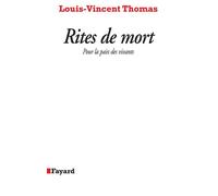 Rites de mort Pour la paix des vivants - Louis-Vincent Thomas - Fayard - broché - Livre