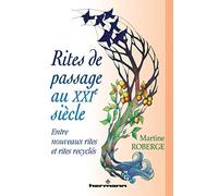 Rites de passage au XXIe siècle Entre nouveaux rites et rites recyclés - Martine Roberge - Hermann - broché - Essai