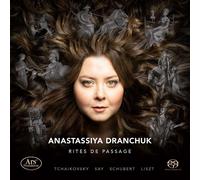 Liszt / Say / Anastassiya Dranchuk – Rites de Passage – CD