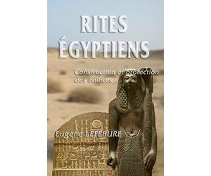 Rites Égyptiens: Construction et protection des édifices