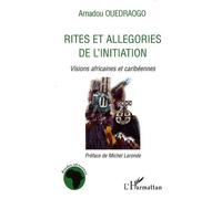 Rites Et Allégories De L'initiation - Visions Africaines Et Caribéennes