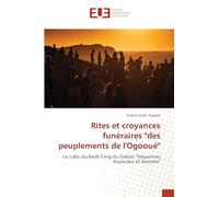 Rites et croyances funéraires "des peuplements de l'Ogooué''