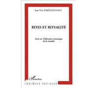 Rites et ritualité Essai sur l'altération sémantique de la ritualité - Jean-Yves Dartiguenave - L'harmattan - broché - Essai