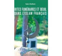 Nadim Ghodbane – Rites funéraires et deuil dans l'islam français – L'Harmattan